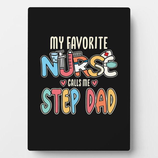 My Favourite Nurse Calls Me Step Dad Plaque (Front)