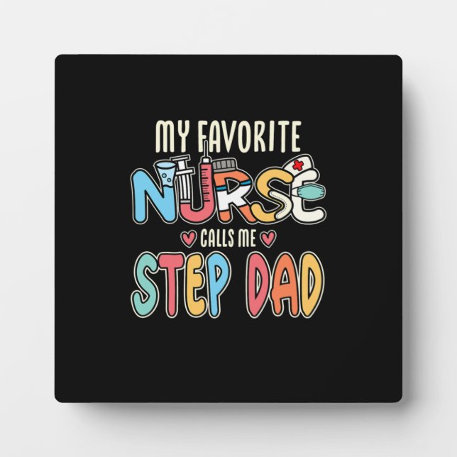 My Favourite Nurse Calls Me Step Dad Plaque (Front)