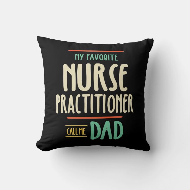 My Favourite Nurse Practitioner Call Me Dad Cushion (Front)