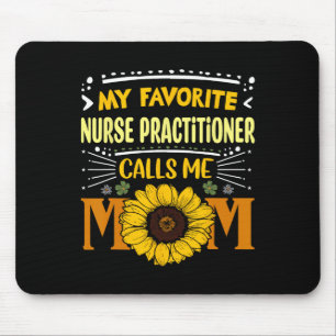 My Favourite Nurse Practitioner Calls Me Mum Mothe Mouse Mat