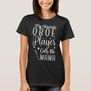 My Favourite Oboe player calls me Mum Cute T-Shirt