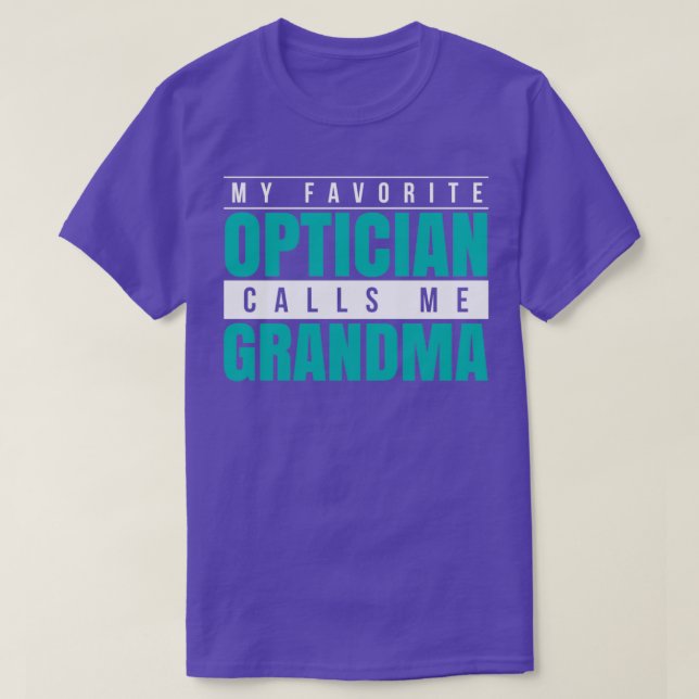 My Favourite Optician Calls Me Grandma 1 T-Shirt (Design Front)