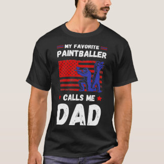My Favourite Paintballer Calls Me Dad 2 T-Shirt