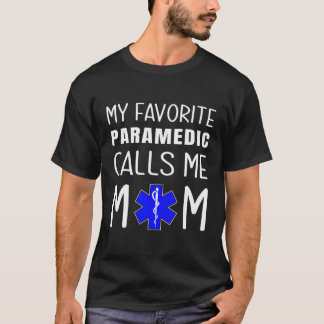 My Favourite Paramedic Calls Me Mum Proud Mother M T-Shirt