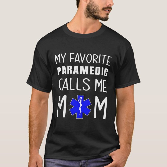 My Favourite Paramedic Calls Me Mum Proud Mother M T-Shirt (Front)