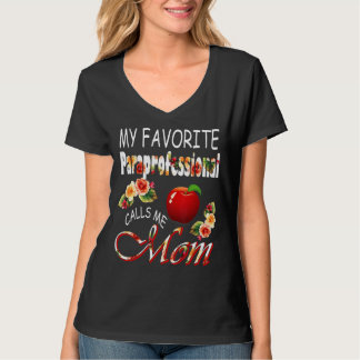 My Favourite Paraprofessional Calls Me Mum Cute Fl T-Shirt