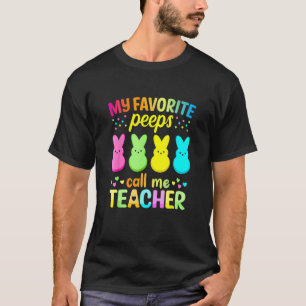 My Favourite Pee Ps Call Me Teacher Happy Easter T-Shirt