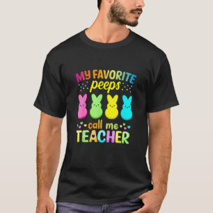 My Favourite Pee Ps Call Me Teacher T Happy Easter T-Shirt
