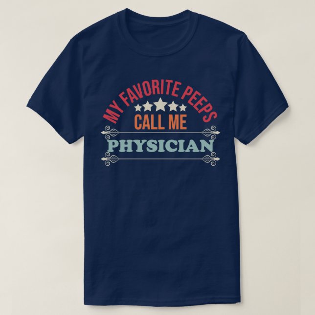 My Favourite Peeps Call Me Physician T-Shirt (Design Front)
