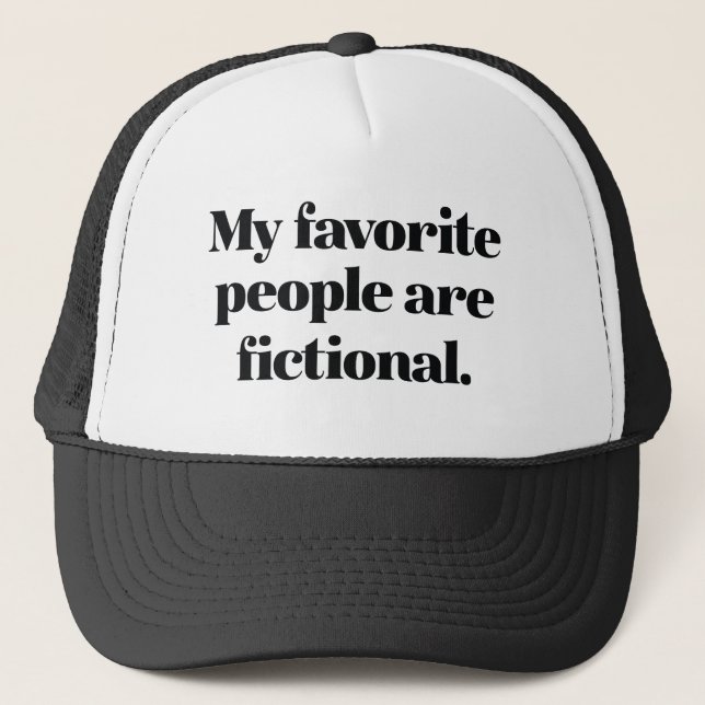 My Favourite People Are Fictional Trucker Hat (Front)
