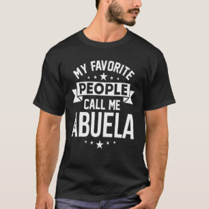 My Favourite People Call Me Abuela T-Shirt