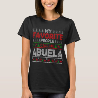 My Favourite People Call Me Abuela Ugly Xmas Holid T-Shirt