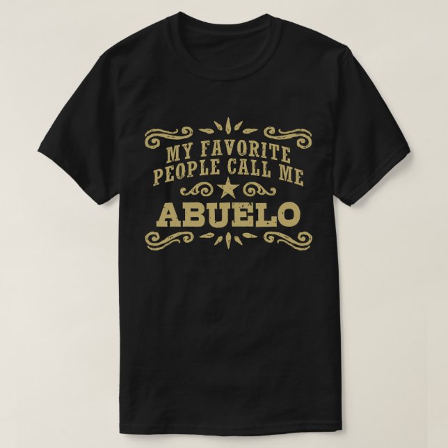 My Favourite People Call Me Abuelo T-Shirt (Design Front)