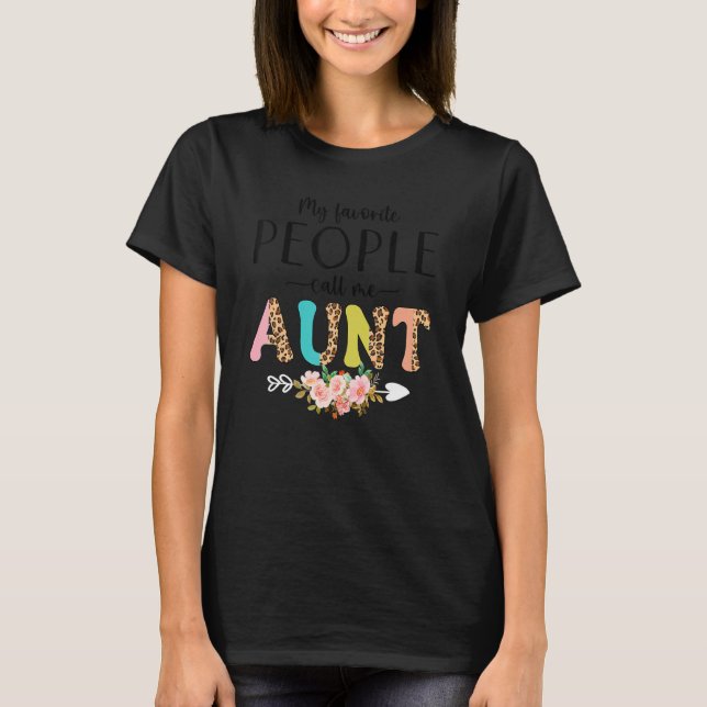 My Favourite People Call Me Aunt Women Flower Aunt T-Shirt (Front)