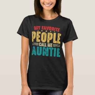 My Favourite People Call Me Auntie Funny Aunt T-Shirt