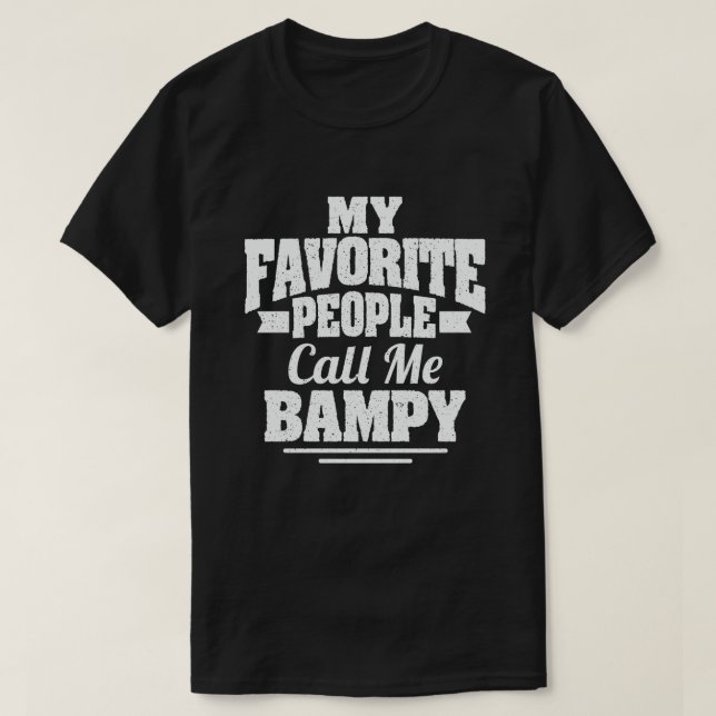 My Favourite People Call Me Bampy - Funny Grandpa  T-Shirt (Design Front)