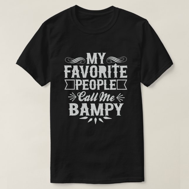 My Favourite People Call Me Bampy - Funny Grandpa  T-Shirt (Design Front)