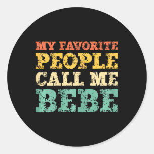 My Favourite People Call Me Bebe Vintage Classic Round Sticker