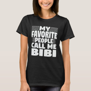 My Favourite People Call Me Bibi Funny Grandma Gif T-Shirt