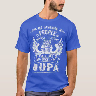 My Favourite People Call Me Biker Oupa Grandpa Mot T-Shirt
