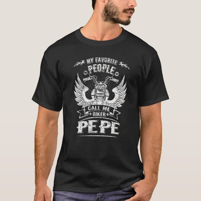 My Favourite People Call Me Biker Pepe Grandpa Mot T-Shirt (Front)