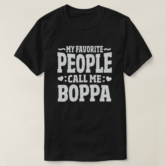 My Favourite People Call Me Boppa Grandpa Gift T-Shirt (Design Front)