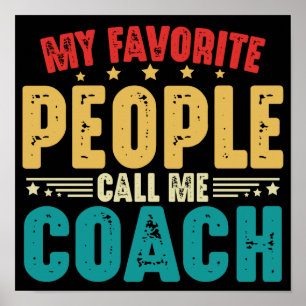 My Favourite People Call Me Coach Funny Coaching Poster