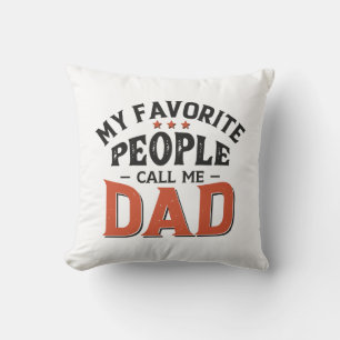 My Favourite People Call Me Dad Cushion