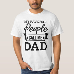 My Favourite People Call Me Dad T-Shirt