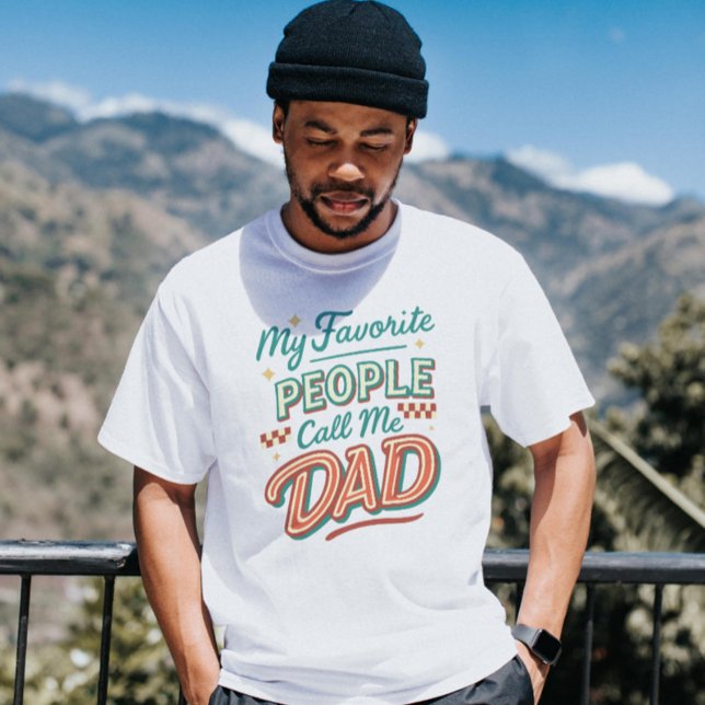 My Favourite People Call Me DAD T-Shirt (Creator Uploaded)