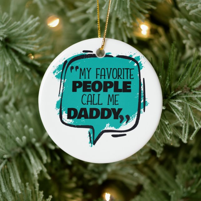My Favourite People Call Me Daddy Ceramic Tree Decoration (Tree)