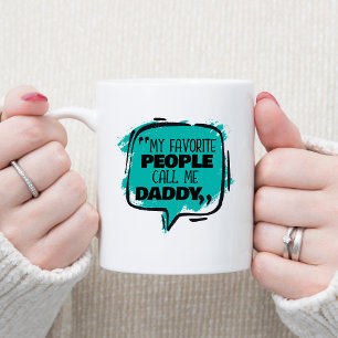 My Favourite People Call Me Daddy Coffee Mug