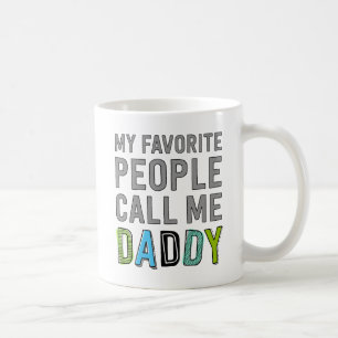 My Favourite People Call Me Daddy Coffee Mug