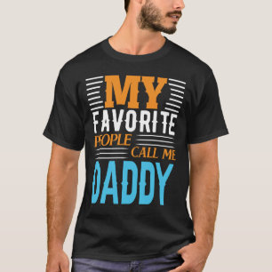My Favourite People Call Me DADDY Fathers Day T-Shirt