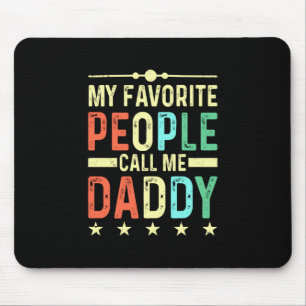 My Favourite People Call Me Daddy Mouse Mat