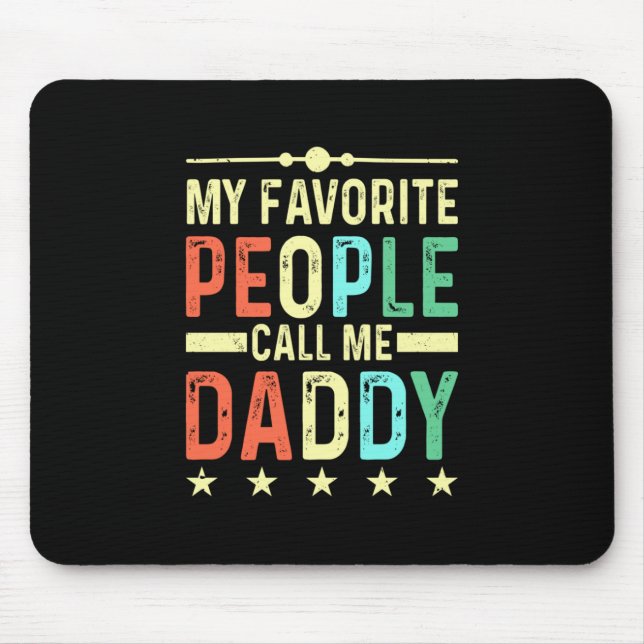 My Favourite People Call Me Daddy Mouse Mat (Front)