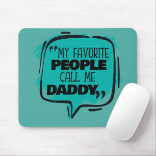 My Favourite People Call Me Daddy Mouse Mat
