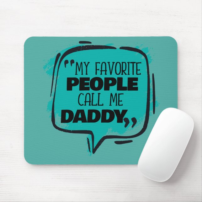 My Favourite People Call Me Daddy Mouse Mat (With Mouse)