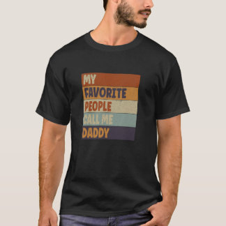 My Favourite People Call Me Daddy Retro Funny Humo T-Shirt
