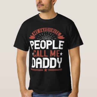 my favourite people  call me daddy T-Shirt