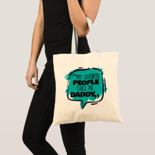 My Favourite People Call Me Daddy Tote Bag