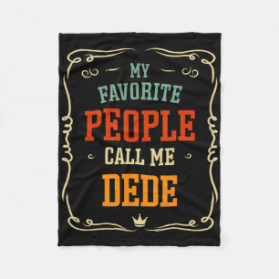 My Favourite People Call Me Dede Father&#; s Day Fleece Blanket