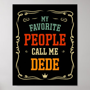 My Favourite People Call Me Dede Father&#; s Day Poster