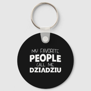 My Favourite People Call Me Dziadziu Funny Grandpa Key Ring