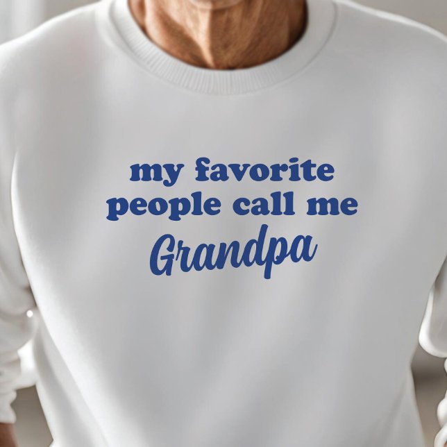My Favourite People Call Me ____ EDITABLE NAME Sweatshirt (Creator Uploaded)