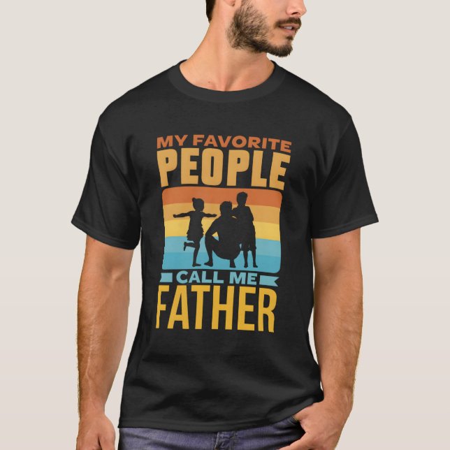 My Favourite People Call Me Father Favourite Him D T-Shirt (Front)