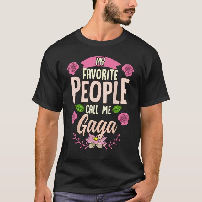 My Favourite People Call Me Gaga Shirt Mothers Day (Front)