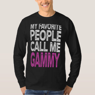 My Favourite People Call Me Gammy Funny Mothers Da T-Shirt