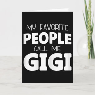 My Favourite People Call Me Gigi Funny Card