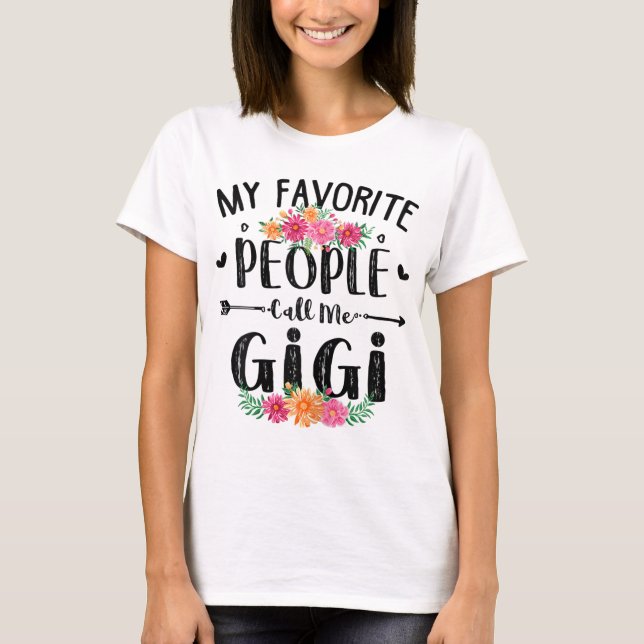 My Favourite People Call Me Gigi Mother's Day Gift T-Shirt (Front)